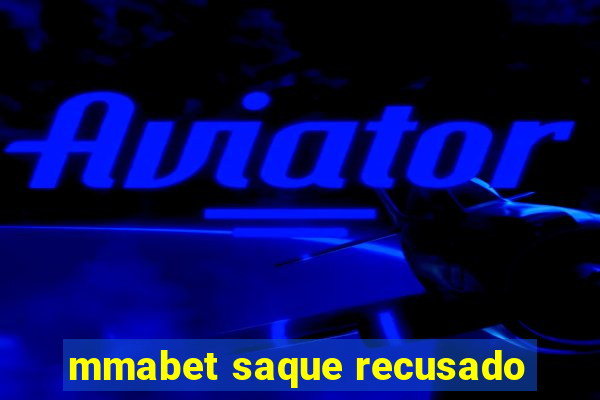 mmabet saque recusado